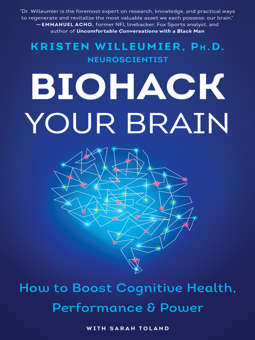 Title details for Biohack Your Brain by Kristen Willeumier - Available